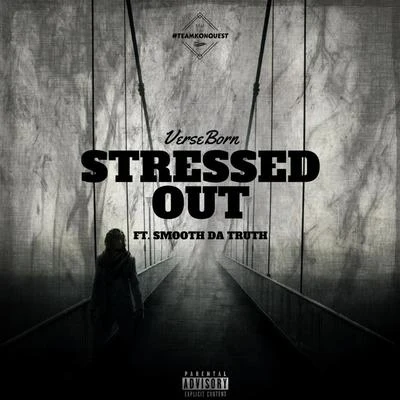 VerseBorn Stressed Out (feat. Smooth Da Truth)