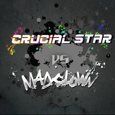 Crucial Star/Mad Clown Mad Clown Vs Crucial Star