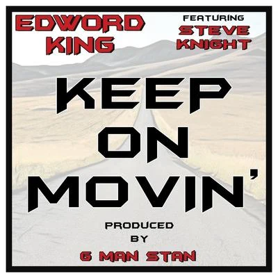 Edword King/Steve Knight Keep On Movin (feat. Steve Knight)