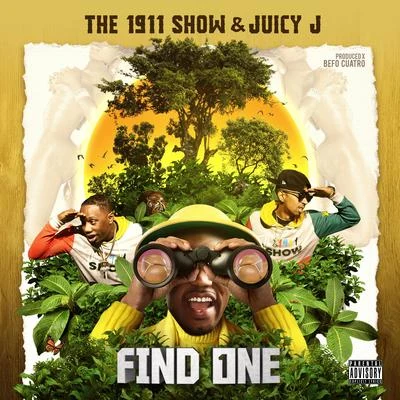 The 1911 Show/Juicy J Find One