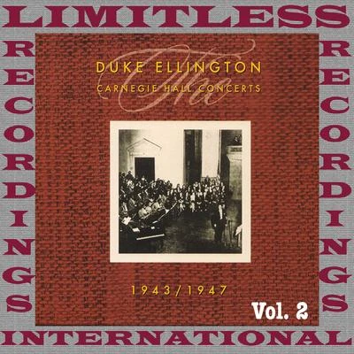 Duke Ellington The Carnegie Hall Concerts, 1943-1947, Vol. 2 (HQ Remastered Version)