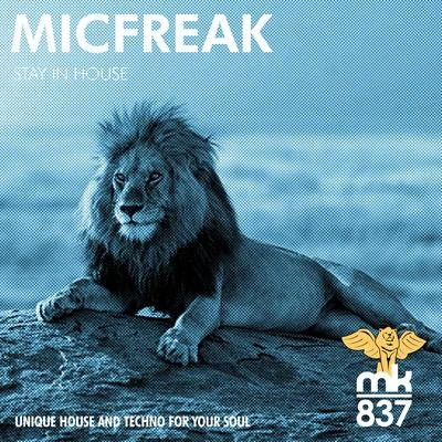 Micfreak Stay in House