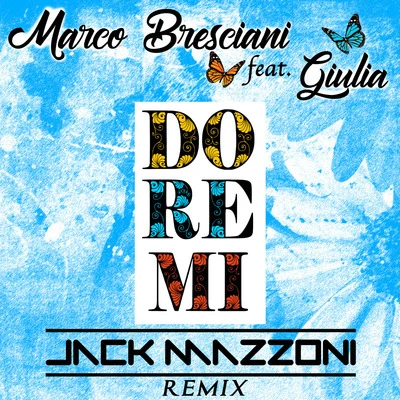 Marco Bresciani/Jack Mazzoni Do Re Mi Remix