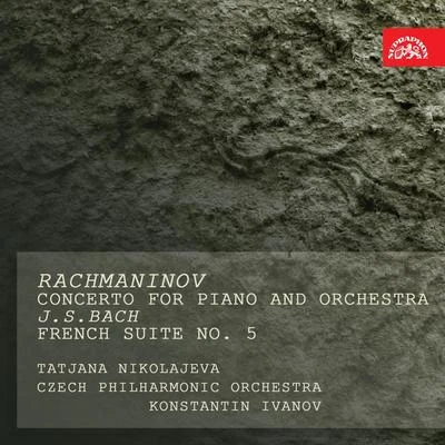 Czech Philharmonic/Tatiana Petrovna Nikolayeva/Konstantin Konstantinovich Ivanov Rachmaninov: piano concerto - Bach: French suite no. 5