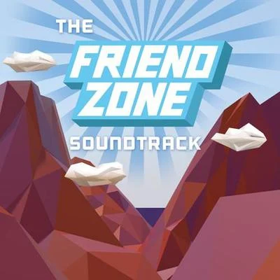 Friendzone The FriendZone Soundtrack