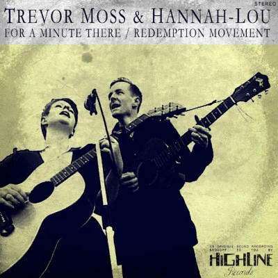 Trevor Moss & Hannah-Lou For A Minute There - Single