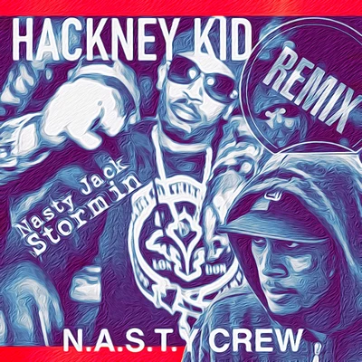 Stormin/Nasty Crew/Nasty Jack Hackney Kid