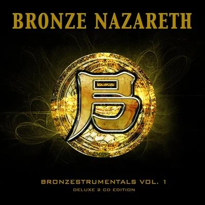 Bronze Nazareth Bronzestrumentals Vol. 1