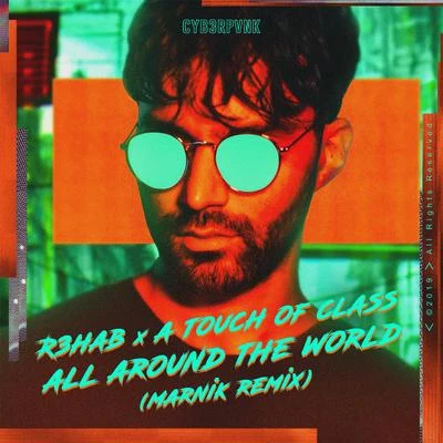 Marnik/R3hab/A Touch of Class All Around The World (La La La) (Marnik Remix)