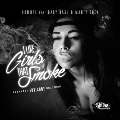 Marty Obey/Hombre/Baby Bash I Like Girls That Smoke (feat. Baby Bash & Marty Obey)