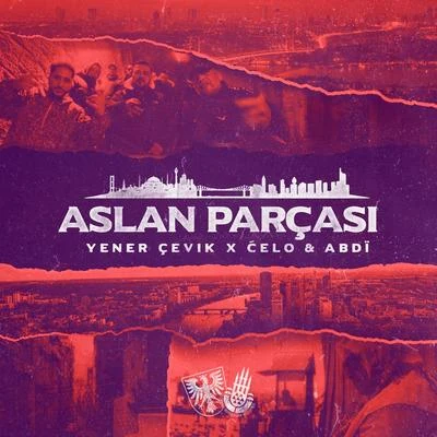 Yener Cevik/Celo &amp; Abdi Aslan Parçasi