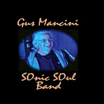 Gus Mancini Sonic Soul Band/Nexus Nexus Famous Brooklyn Garage Band