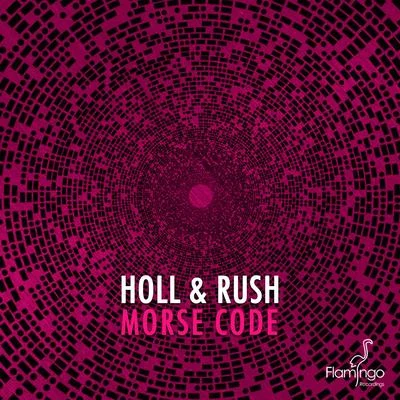 Holl & Rush Morse Code (Extended Mix)