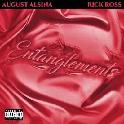 Rick Ross/August Alsina Entanglements