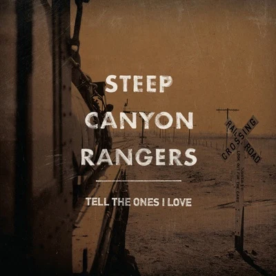 Steep Canyon Rangers Tell The Ones I Love