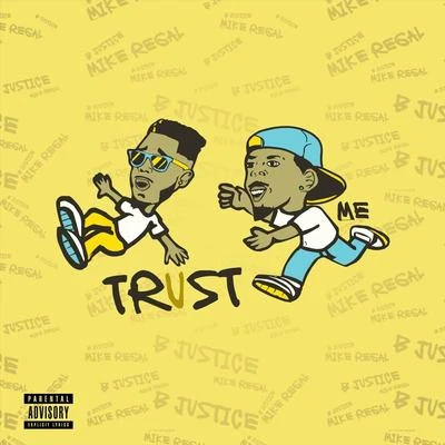 Mike Regal/B. Justice Trust Me (feat. Mike Regal)