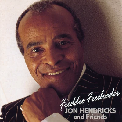 Jon Hendricks Freddie Freeloader