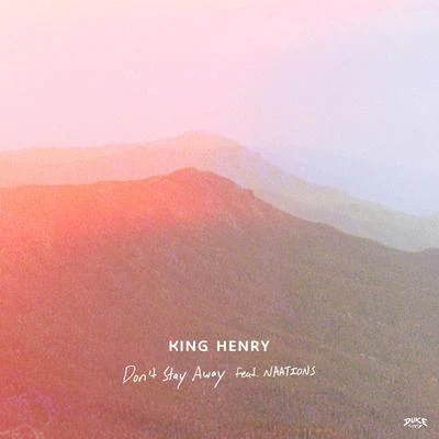 King Henry Don't Stay Away (Acoustic) [feat. Naations]