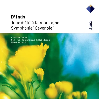 Catherine Collard/Marek Janowski DIndy : Jour dété à la montagne & Symphonie sur un chant montagnard, Cévenole-Apex