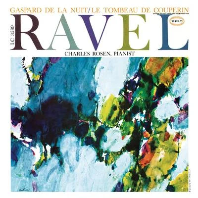 Charles Rosen Ravel: Gaspard de la nuit & Le tombeau de Couperin