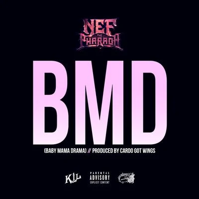 Nef The Pharaoh BMD (Baby Mama Drama) - Single