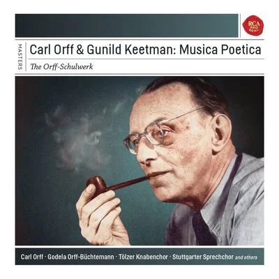 Carl Orff/Tölzer Knabenchor Carl Orff & Gunhild Keetman: Musica Poetica