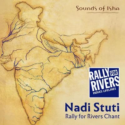 Sounds of Isha/Sadhguru Nadi Stuti (Rally for Rivers Chant) [feat. Sadhguru]