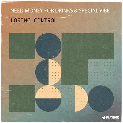 Need Money For Drinks/Special Vibe Losing Control