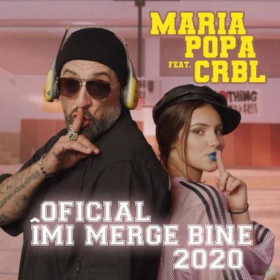 CRBL/Maria Popa Oficial Îmi Merge Bine (2020)