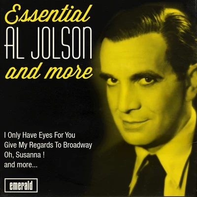 Al Jolson Essential Al Jolson and More