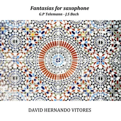 Johann Sebastian Bach/Georg Philipp Telemann/David Hernando Telemann Bach: Fantasias for saxophone