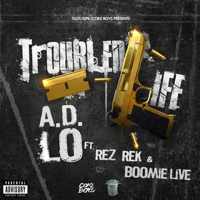 Rez Rek/Boomie Live/A.D. Lo Troubled Life (feat. Rez Rek & Boomie Live)