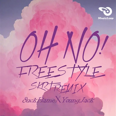 MusicLoop扭蛋音樂 OH NO!(SKRT REMIX)