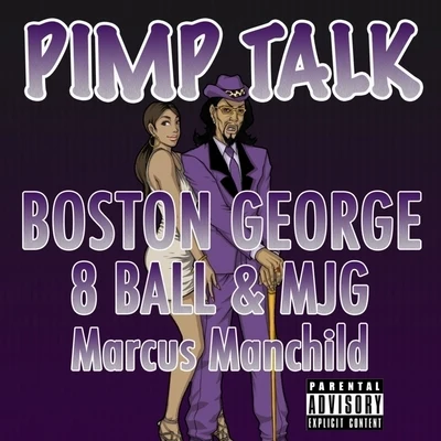 Boston George Pimp Talk (feat. MJG, 8Ball & Marcus Manchild) - Single