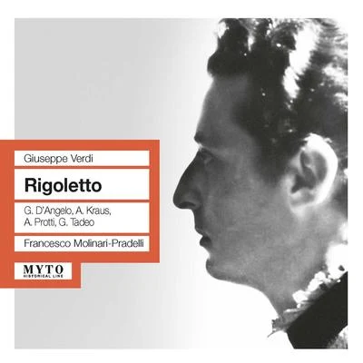 Francesco Molinari-Pradelli VERDI, G.: Rigoletto [Opera] (DAngelo, A. Kraus, Protti, Tadeo, Trieste Teatro Giuseppe Verdi Chorus and Orchestra, Molinari-Pradelli) (1961)