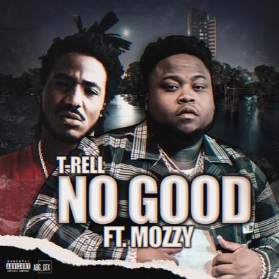 T-Rell No Good (feat. Mozzy)