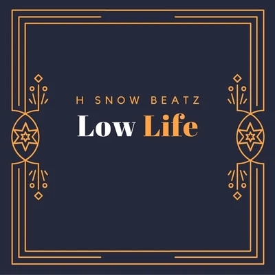 H Snow Beatz Low Life