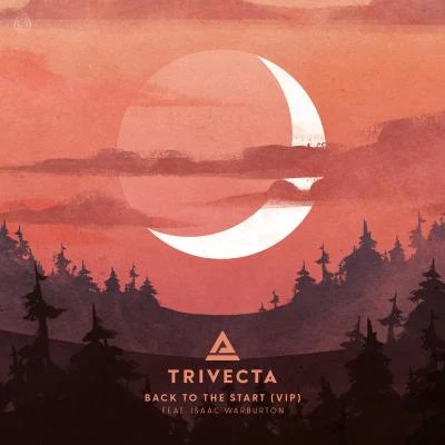 Isaac Warburton/Trivecta Back To The Start (feat. Isaac Warburton) [VIP]