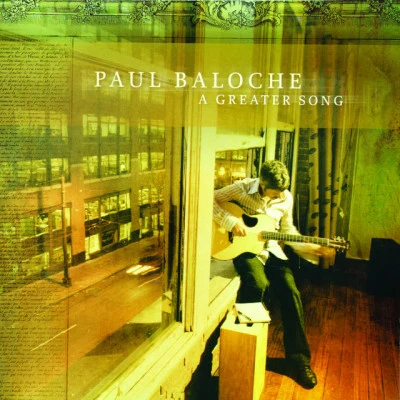 Paul Baloche A Greater Song