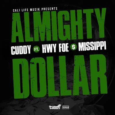 Cuddy Almighty Dollar (feat. Hwy Foe & Mississippi)