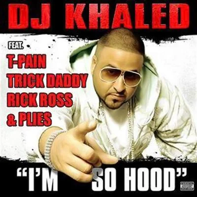 DJ Khaled Im So Hood