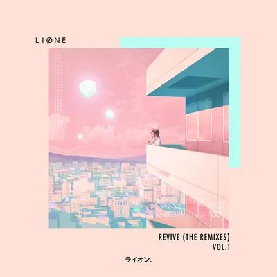 LIONE REVIVE, VOL. 1 (The Remixes)