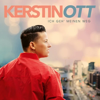 Kerstin Ott Ich geh' meinen Weg