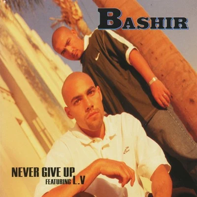 L.V./Bashir Never Give Up