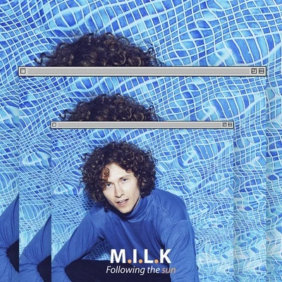 M.I.L.K. Following the Sun