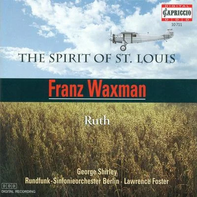 Lawrence Foster WAXMAN, F.: Spirit of St. Louis (The)Ruth (Berlin Radio Symphony, Foster)