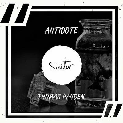 Thomas Hayden Antidote