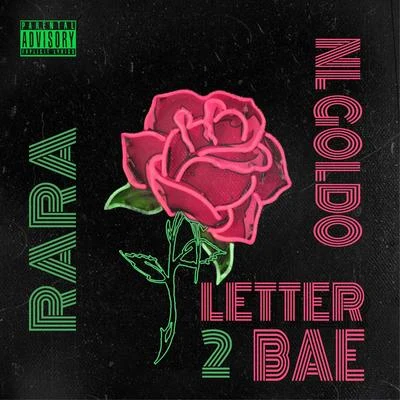 Rara Letter 2 Bae (feat. NL Goldo)