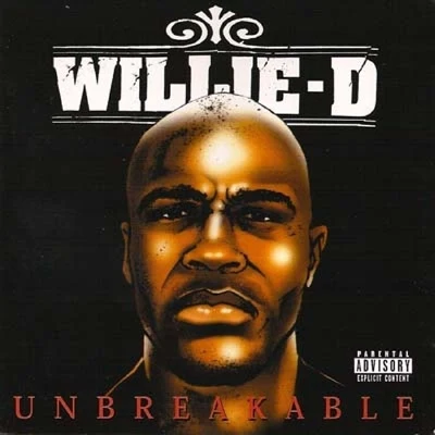 Willie D Unbreakable