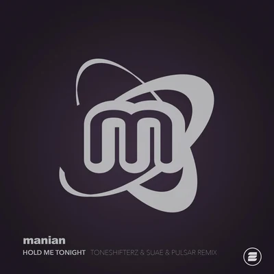 Manian Hold Me Tonight (Toneshifterz & Suae & Pulsar Remix)